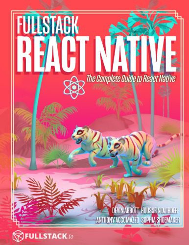 خرید و دانلود نسخه کامل کتاب Fullstack React Native The Complete Guide to React Native_686514bdec09e.jpeg خرید و دانلود نسخه کامل کتاب Fullstack React Native The Complete Guide to React Native