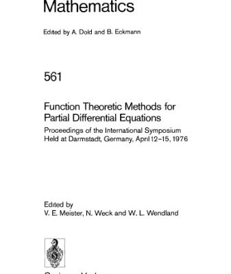 خرید و دانلود نسخه کامل کتاب Function Theoretic Methods for Partial Differential Equations: Proceedings of the International Symposium Held at Darmstadt, Germany, April 12–15, 1976