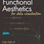خرید و دانلود نسخه کامل کتاب Functional Aesthetics for Data
