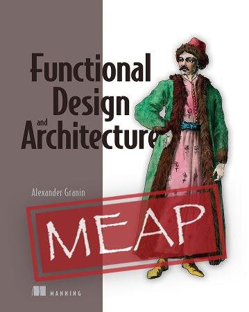 خرید و دانلود نسخه کامل کتاب Functional Design and Architecture MEAP V09_686d66378dcb5.jpeg خرید و دانلود نسخه کامل کتاب Functional Design and Architecture MEAP V09