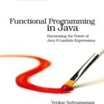 خرید و دانلود نسخه کامل کتاب Functional Programming in Java Harnessing the Power Of Java 8 Lambda Expressions