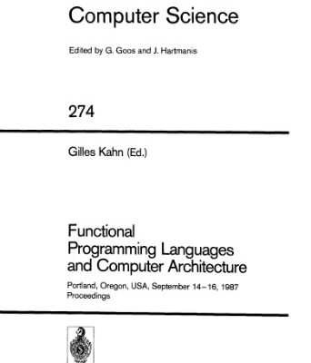 خرید و دانلود نسخه کامل کتاب Functional Programming Languages and Computer Architecture: Portland, Oregon, USA, September 14–16, 1987 Proceedings