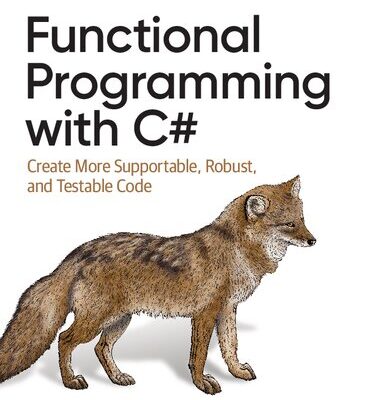 خرید و دانلود نسخه کامل کتاب Functional Programming with C#: Create More Supportable, Robust, and Testable Code