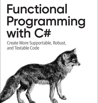 خرید و دانلود نسخه کامل کتاب Functional Programming with C#: Create More Supportable, Robust, and Testable Code