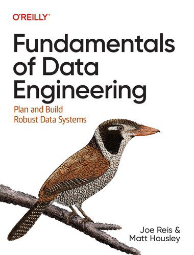 خرید و دانلود نسخه کامل کتاب Fundamentals of Data Engineering: Plan and Build Robust Data Systems_6866ca892e0ff.jpeg خرید و دانلود نسخه کامل کتاب Fundamentals of Data Engineering: Plan and Build Robust Data Systems
