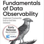 خرید و دانلود نسخه کامل کتاب Fundamentals of Data Observability (5th Early Release)