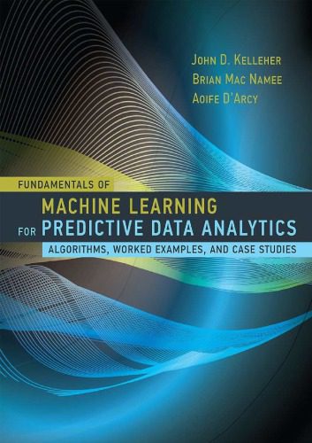 خرید و دانلود نسخه کامل کتاب Fundamentals of Machine Learning for Predictive Data Analytics_68656112beb55.jpeg خرید و دانلود نسخه کامل کتاب Fundamentals of Machine Learning for Predictive Data Analytics