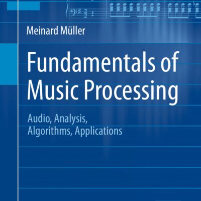 خرید و دانلود نسخه کامل کتاب Fundamentals of Music Processing: Audio, Analysis, Algorithms, Applications