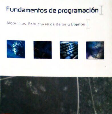 خرید و دانلود نسخه کامل کتاب Fundamentos de Programación : Algoritmos, Estructuras de Datos y Objetos