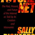 خرید و دانلود نسخه کامل کتاب FutureNet: The Past, Present, and Future of the Internet as Told by Its Creators and Visionaries
