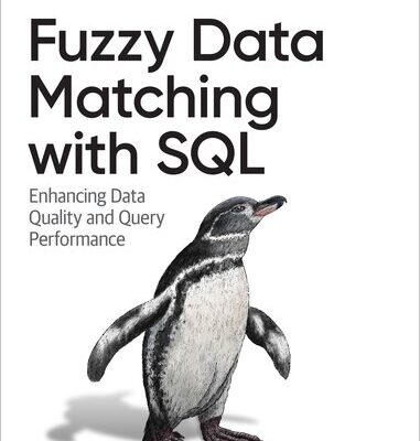 خرید و دانلود نسخه کامل کتاب Fuzzy Data Matching with SQL: Enhancing Data Quality and Query Performance