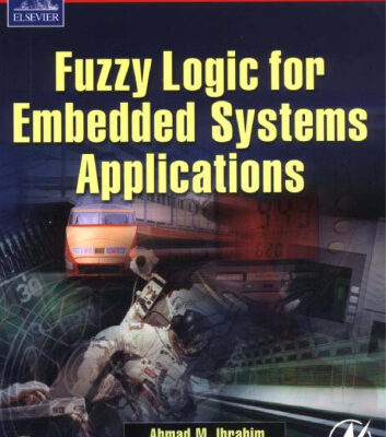 خرید و دانلود نسخه کامل کتاب Fuzzy Logic for Embedded Systems Applications, First Edition (Embedded Technology)