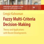 خرید و دانلود نسخه کامل کتاب Fuzzy Multi-Criteria Decision Making: Theory and Applications with Recent Developments