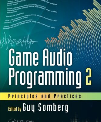 خرید و دانلود نسخه کامل کتاب Game Audio Programming 2: Principles and Practices