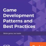 خرید و دانلود نسخه کامل کتاب Game Development Patterns and Best Practices