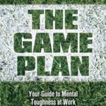 خرید و دانلود نسخه کامل کتاب Game Plan: Your Guide to Mental Toughness at Work