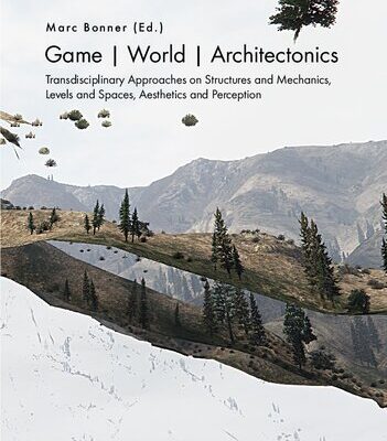 خرید و دانلود نسخه کامل کتاب Game | World | Architectonics: Transdisciplinary Approaches on Structures and Mechanics, Levels and Spaces, Aesthetics and Perception