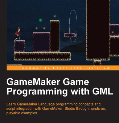 خرید و دانلود نسخه کامل کتاب GameMaker Game Programming with GML: Learn GameMaker Language programming concepts and script integration with GameMaker: Studio through hands-on, playable examples