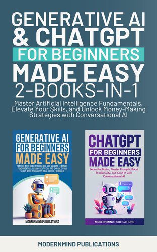 خرید و دانلود نسخه کامل کتاب Generative AI & ChatGPT for Beginners Made Easy 2-Books-in-1: Master Artificial Intelligence Fundamentals, Elevate Your Skills, and Unlock Money-Making Strategies with Conversational AI_686a5e952a3b0.jpeg خرید و دانلود نسخه کامل کتاب Generative AI & ChatGPT for Beginners Made Easy 2-Books-in-1: Master Artificial Intelligence Fundamentals, Elevate Your Skills, and Unlock Money-Making Strategies with Conversational AI