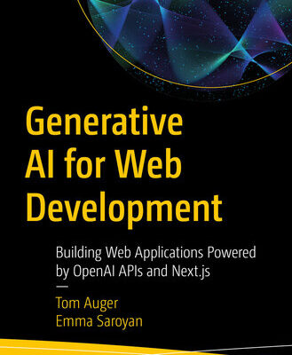 خرید و دانلود نسخه کامل کتاب Generative AI for Web Development : Building Web Applications Powered by OpenAI APIs and Next.js