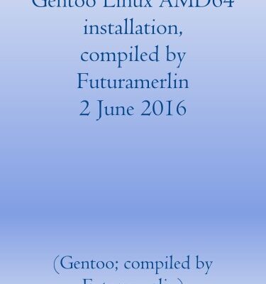 خرید و دانلود نسخه کامل کتاب Gentoo Linux AMD 64 Installation, compiled by Futuramerlin 2 June 2016