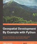 خرید و دانلود نسخه کامل کتاب Geospatial Development by Example with Python