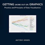 خرید و دانلود نسخه کامل کتاب Getting (more out of) Graphics: Practice and Principles of Data Visualisation