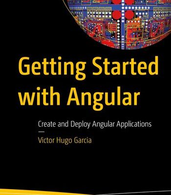 خرید و دانلود نسخه کامل کتاب Getting Started with Angular : Create and Deploy Angular Applications