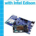 خرید و دانلود نسخه کامل کتاب Getting Started with Intel Edison: Sensors, Actuators, Bluetooth, and Wi-Fi on the Tiny Atom-Powered Linux Module