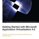 خرید و دانلود نسخه کامل کتاب Getting Started with Microsoft Application Virtualization 4.6