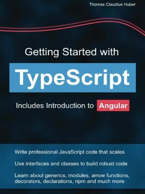 خرید و دانلود نسخه کامل کتاب Getting Started with TypeScript : Includes Introduction to Angular