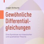 خرید و دانلود نسخه کامل کتاب Gewöhnliche Differentialgleichungen – Eine Symbiose Von Klassischer Und Qualitativer Theorie