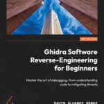 خرید و دانلود نسخه کامل کتاب Ghidra Software Reverse-Engineering for Beginners: Master the art of debugging, from understanding code to mitigating threats