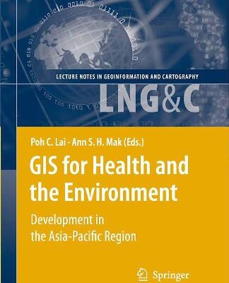 خرید و دانلود نسخه کامل کتاب GIS for Health and the Environment: Development in the Asia-Pacific Region