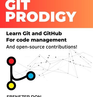 خرید و دانلود نسخه کامل کتاب Git Prodigy : Mastering Version Control with Git and GitHub