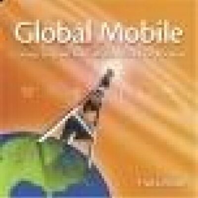 خرید و دانلود نسخه کامل کتاب Global Mobile: Computing without Walls, without Wires, without Borders