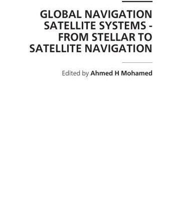 خرید و دانلود نسخه کامل کتاب Global Navigation Satellite Systems: From Stellar to Satellite Navigation