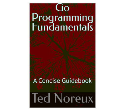 خرید و دانلود نسخه کامل کتاب Go Programming Fundamentals: A Concise Guidebook