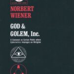 خرید و دانلود نسخه کامل کتاب God and Golem, Inc: A Comment on Certain Points where Cybernetics Impinges on Religion