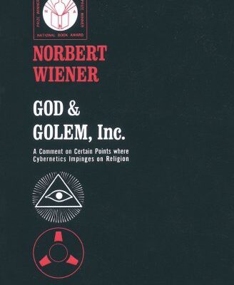 خرید و دانلود نسخه کامل کتاب God and Golem, Inc: A Comment on Certain Points where Cybernetics Impinges on Religion