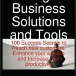 خرید و دانلود نسخه کامل کتاب Google Business Solutions and Tools: 100 Success Secrets to Reach new customers, Enhance your website and Increase your productivity