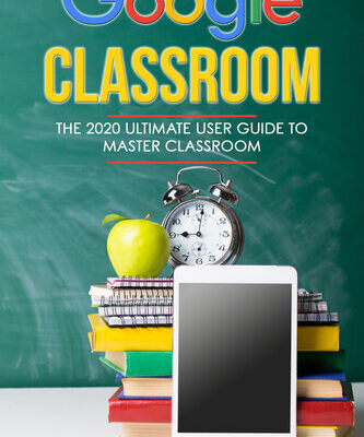 خرید و دانلود نسخه کامل کتاب Google Classroom: The 2020 ultimate user guide to master classroom