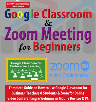 خرید و دانلود نسخه کامل کتاب Google Classroom & Zoom Meeting for Beginners: Complete Guide on How to Use Google Classroom for Business, Teachers & Students & Zoom for Online Video … PC