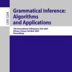 خرید و دانلود نسخه کامل کتاب Grammatical Inference: Algorithms and Applications: 7th International Colloquium, ICGI 2004, Athens, Greece, October 11-13, 2004. Proceedings