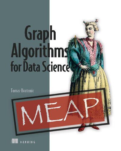 خرید و دانلود نسخه کامل کتاب Graph Algorithms for Data Science (MEAP v7)_6865484c36e20.jpeg خرید و دانلود نسخه کامل کتاب Graph Algorithms for Data Science (MEAP v7)