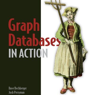 خرید و دانلود نسخه کامل کتاب Graph Databases in Action