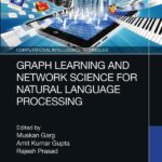 خرید و دانلود نسخه کامل کتاب Graph Learning and Network Science for Natural Language Processing