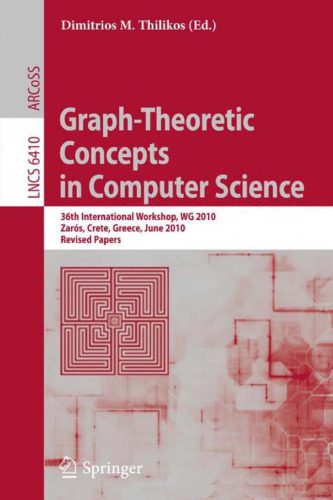 خرید و دانلود نسخه کامل کتاب Graph-Theoretic Concepts in Computer Science: 36th International Workshop, WG 2010, Zaros, Crete, Greece, June 28-30, 2010, Revised Papers_68639f7d61d53.jpeg خرید و دانلود نسخه کامل کتاب Graph-Theoretic Concepts in Computer Science: 36th International Workshop, WG 2010, Zaros, Crete, Greece, June 28-30, 2010, Revised Papers
