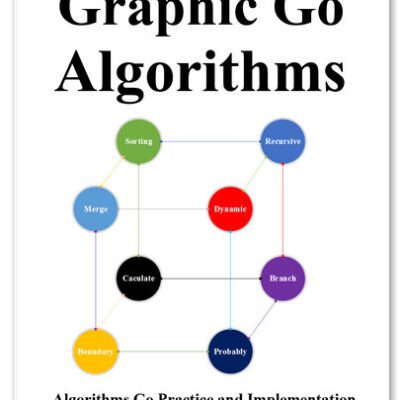 خرید و دانلود نسخه کامل کتاب Graphic Go Algorithms: Graphically learn data structures and algorithms better than before