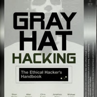 خرید و دانلود نسخه کامل کتاب Gray Hat Hacking: The Ethical Hacker’s Handbook